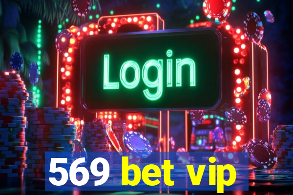 569 bet vip